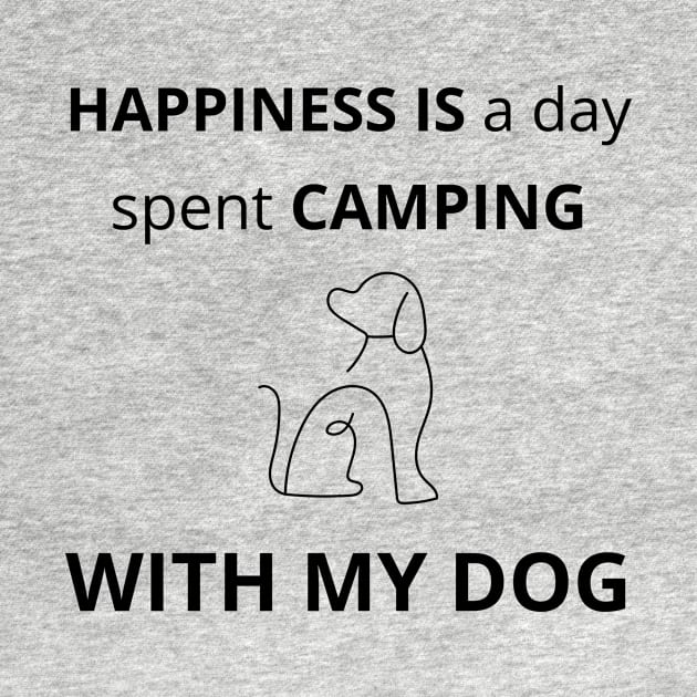 Happiness is a day spent camping with my Dog by TheMugzzShop